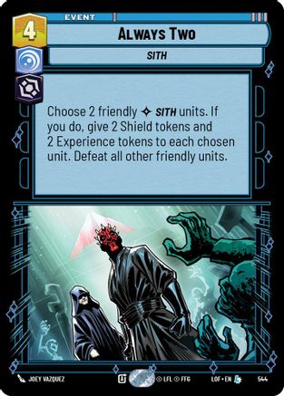 Always Two (544) (Foil) (544) [Legends of the Force]
