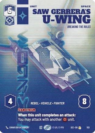 Saw Gerrera's U-Wing - Breaking the Rules (Prestige Foil) (1121) (1121) [Secrets of Power]